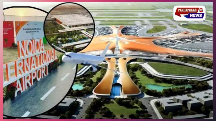 जेवर इंटरनेशनल एयरपोर्ट के उद्घाटन के लिए अभी करना होगा इंतज़ार, एरोड्रम लाइसेंस की प्रक्रिया जारी