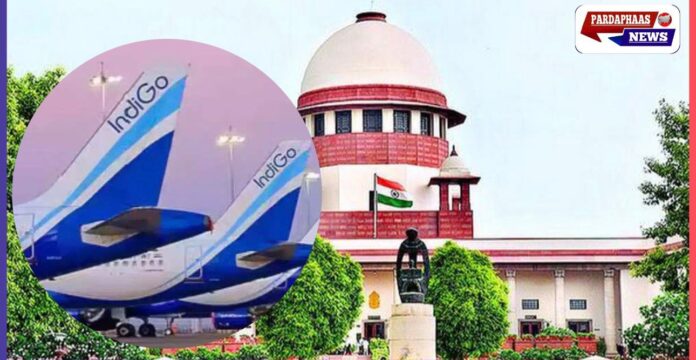 इंडिगो उड़ान संकट पर सुप्रीम कोर्ट ने त्वरित हस्तक्षेप से किया इनकार, कहा—सरकार मामले को संभाल रही है