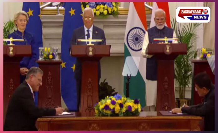 भारत-EU फ्री ट्रेड एग्रीमेंट पर ऐतिहासिक मुहर: 18 साल का इंतज़ार खत्म, ‘मदर ऑफ ऑल डील्स’ से खुलेगा नए अवसरों का द्वार